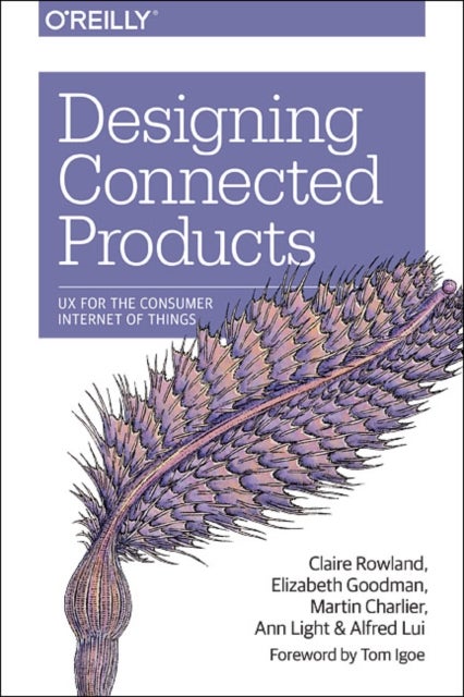 Designing Connected Products - UX for the Consumer Internet of Things