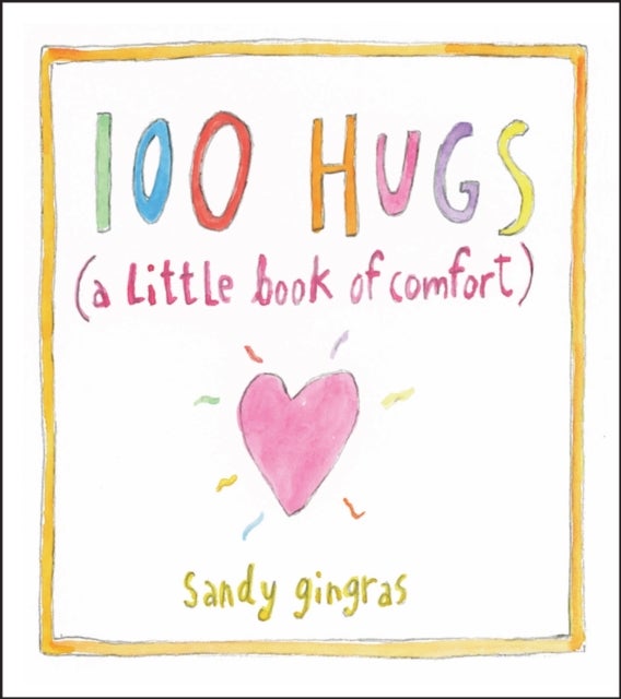 100 Hugs - A Little Book of Comfort