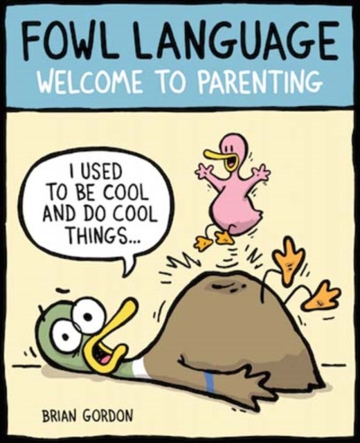 Fowl Language - Welcome to Parenting