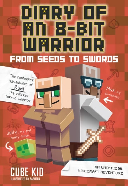 Diary of an 8-Bit Warrior: From Seeds to Swords - An Unofficial Minecraft Adventure