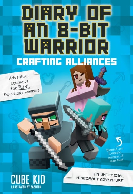 Diary of an 8-Bit Warrior: Crafting Alliances - An Unofficial Minecraft Adventure