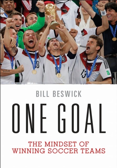 One Goal - The Mindset of Winning Soccer Teams