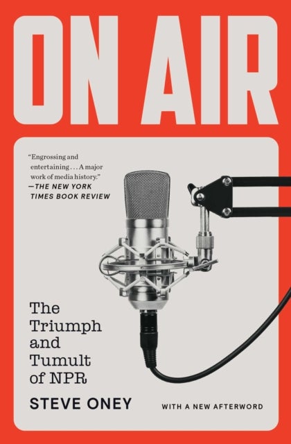 On Air - The Triumph and Tumult of NPR