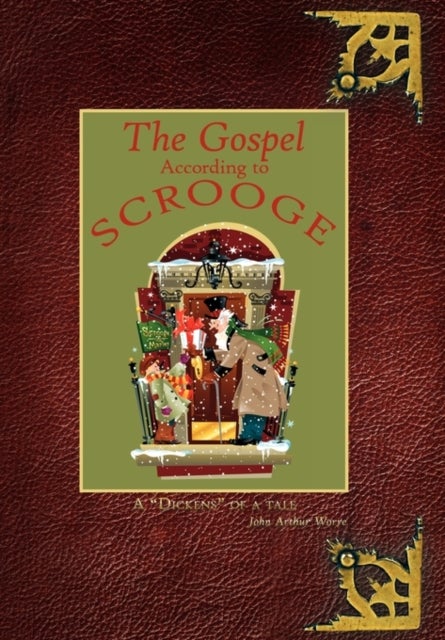 The Gospel According to Scrooge - A "Dickens" of a Tale