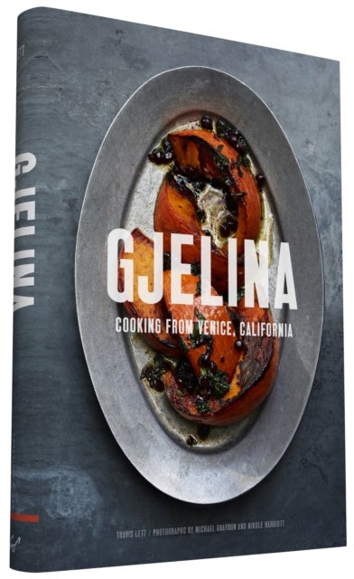 Gjelina - California Cooking from Venice Beach