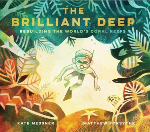 The Brilliant Deep - Rebuilding the World's Coral Reefs