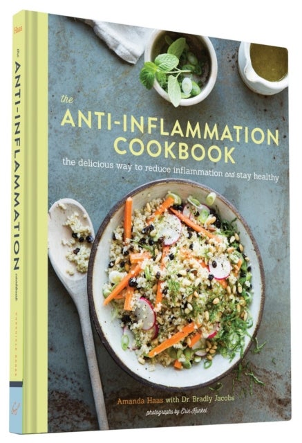 The Anti Inflammation Cookbook - The Delicious Way to Reduce Inflammation and Stay Healthy