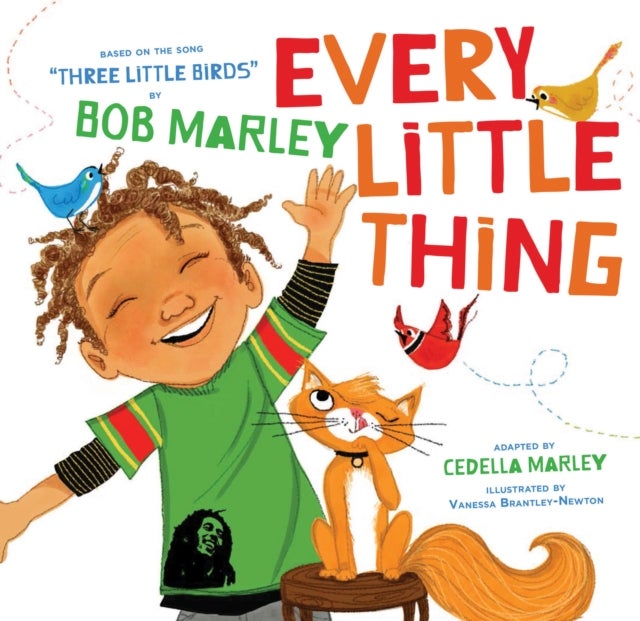 Every Little Thing - Based on the song 'Three Little Birds' by Bob Marley