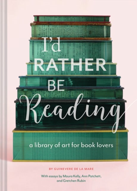 I'd Rather Be Reading - A Library of Art for Book Lovers
