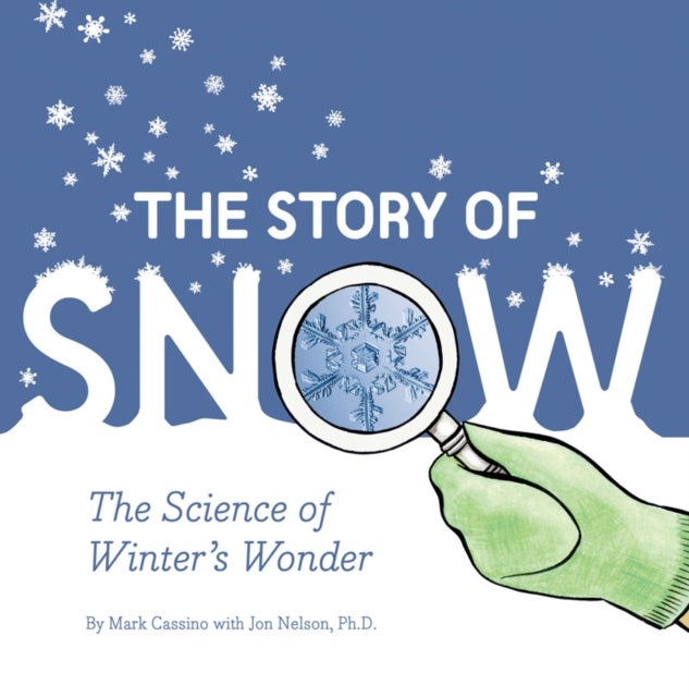 Story of Snow - The Science of Winter's Wonder