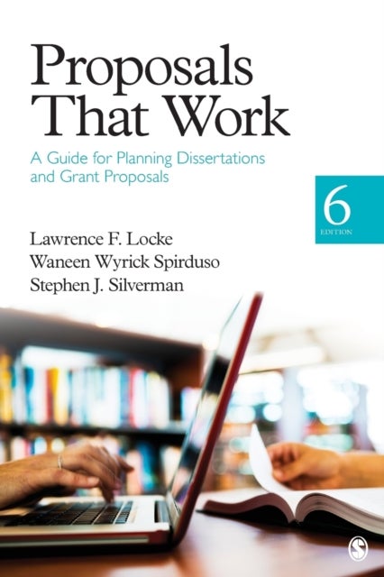 Proposals That Work - A Guide for Planning Dissertations and Grant Proposals