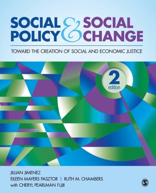 Social Policy and Social Change - Toward the Creation of Social and Economic Justice