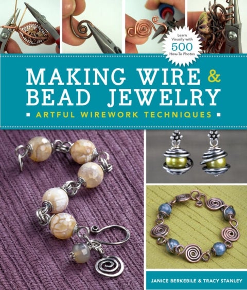 Making Wire & Bead Jewelry - Artful Wirework Techniques