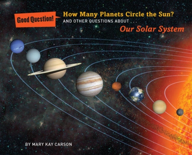 How Many Planets Circle the Sun? - And Other Questions About Our Solar System