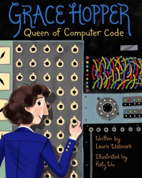 Grace Hopper - Queen of Computer Code