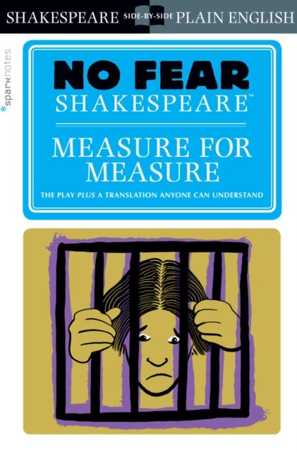 Measure for Measure (No Fear Shakespeare) - No Fear Shakespeare Side-by-Side Plain English