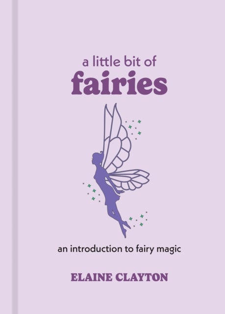 A Little Bit of Fairies - An Introduction to Fairy Magic