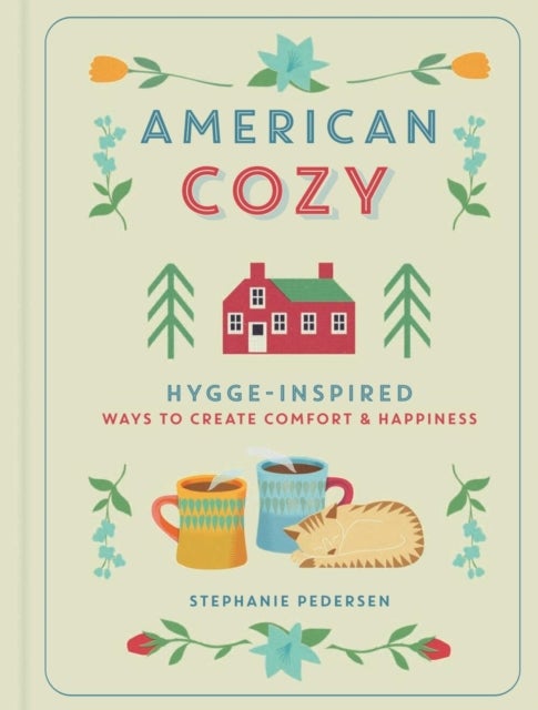 American Cozy - Hygge-Inspired Ways to Create Comfort & Happiness