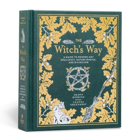 The Witch's Way - A Guide to Modern-Day Spellcraft, Nature Magick, and Divination