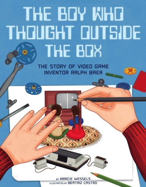 The Boy Who Thought Outside the Box - The Story of Video Game Inventor Ralph Baer