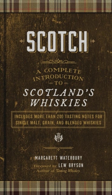 Scotch - A Complete Introduction to Scotland's Whiskies