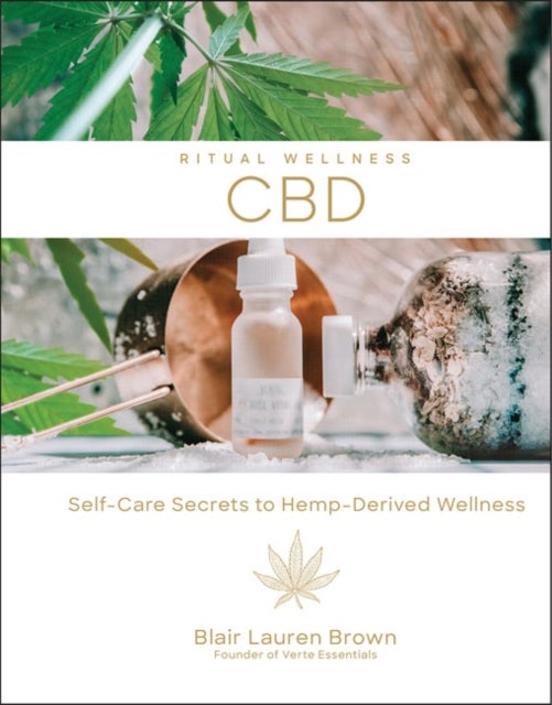 CBD - Self-Care Secrets to Hemp-Derived Wellness