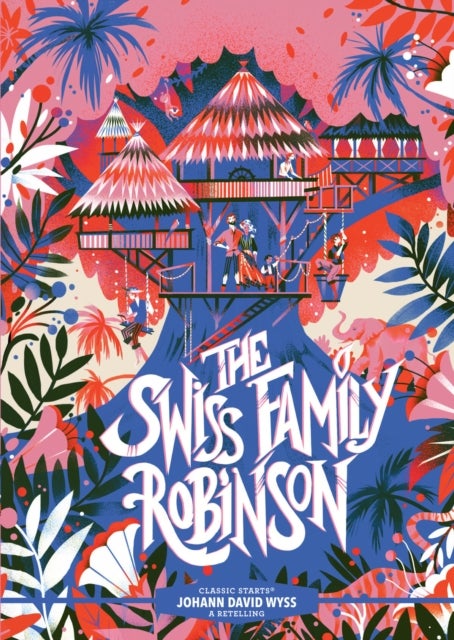 Classic Starts¿: The Swiss Family Robinson