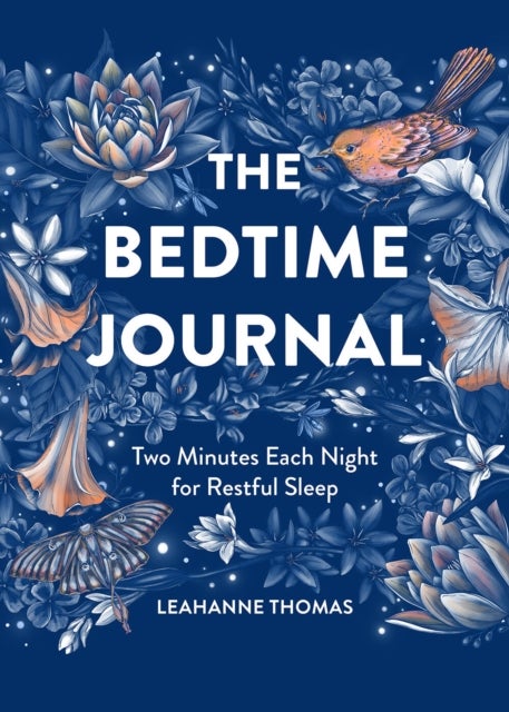 The Bedtime Journal - Two Minutes Each Night for Restful Sleep