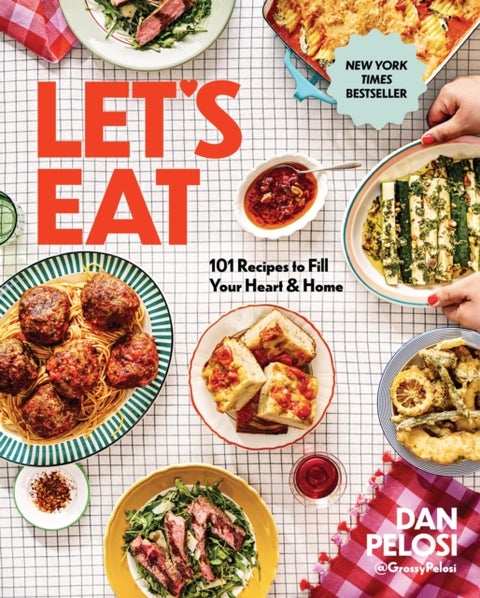 Let's Eat - 101 Recipes to Fill Your Heart & Home - A Cookbook