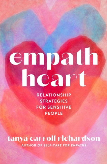 Empath Heart - Relationship Strategies for Sensitive People