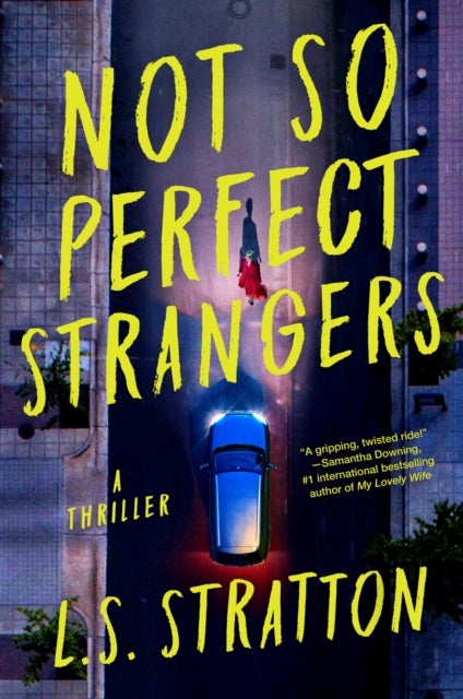 Not So Perfect Strangers - A Thriller