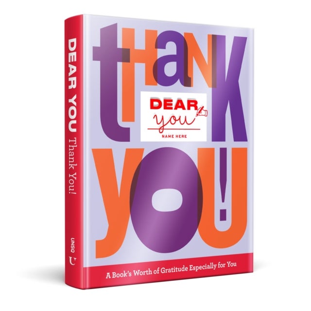 Dear You: Thank You! - A Book’s Worth of Gratitude Especially for You