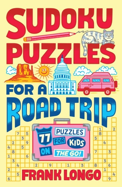 Sudoku Puzzles for a Road Trip - 77 Puzzles for Kids on the Go!