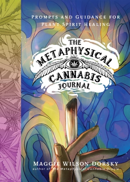 The Metaphysical Cannabis Journal - Prompts and Guidance for Plant Spirit Healing