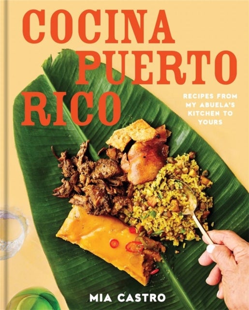 Cocina Puerto Rico - Recipes from My Abuela’s Kitchen to Yours