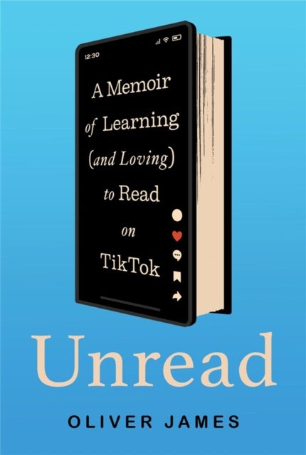 Unread - A Memoir of Learning (and Loving) to Read on TikTok