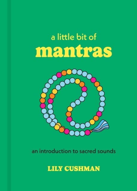 A Little Bit of Mantras - An Introduction to Sacred Sounds