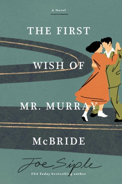 The First Wish of Mr. Murray McBride - A Novel