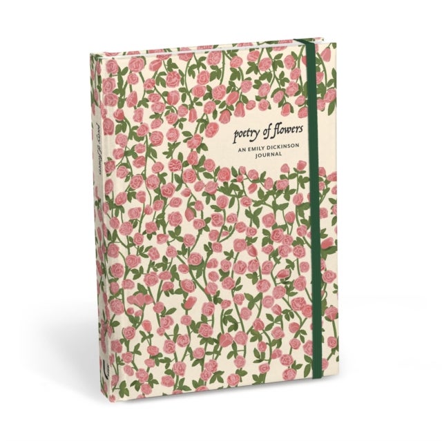 Poetry of Flowers: An Emily Dickinson Journal - Reflections & Inspirations from the Poet's Garden
