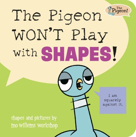 The Pigeon WON'T Play with Shapes!