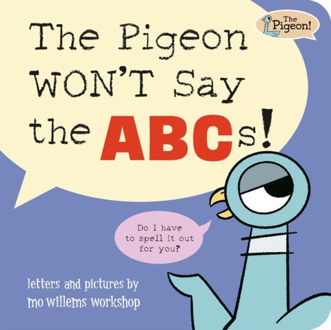 The Pigeon WON'T Say ABC!