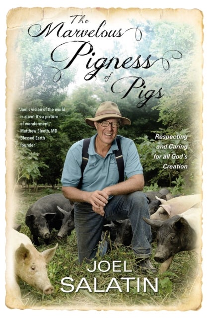The Marvelous Pigness of Pigs - Respecting and Caring for All God's Creation