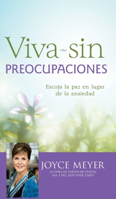 Viva Sin Preocupaciones - Escoja La Paz En Lugar de la Ansiedad