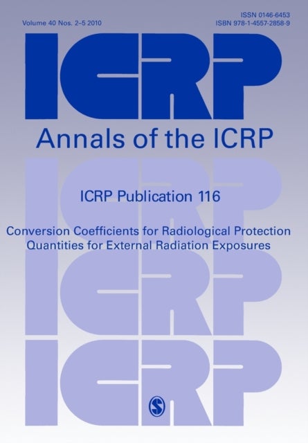 ICRP Publication 116 - Conversion Coefficients for Radiological Protection Quantities for External Radiation Exposures