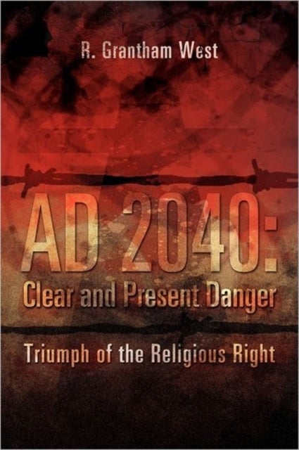 Ad 2040 - Clear and Present Danger: Triumph of the Religious Right