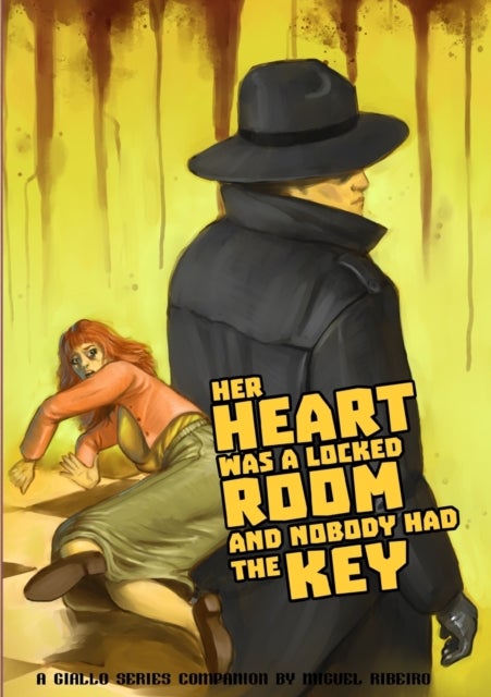 Her Heart was a Locked Room, and Nobody had the Key - A Giallo Series Companion by Miguel Ribeiro