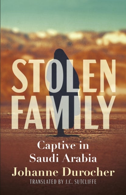 Stolen Family - Captive in Saudi Arabia