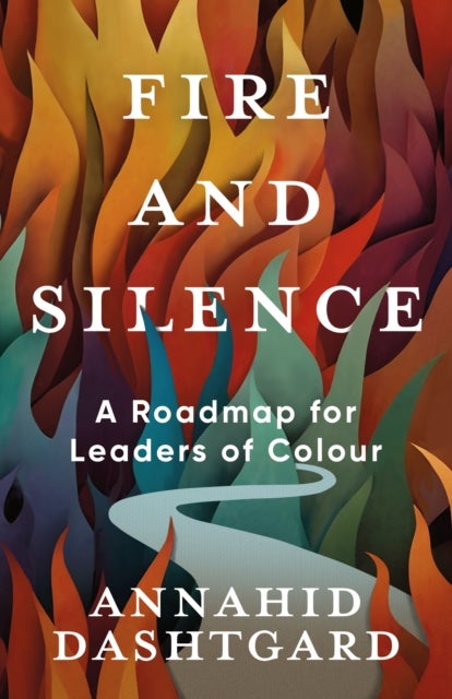 Fire and Silence - A Roadmap for BIPOC Leaders