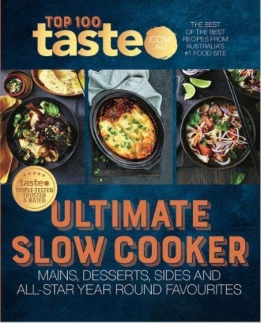 Ultimate Slow Cooker - 100 top-rated recipes for your slow cooker from Australia's #1 food site