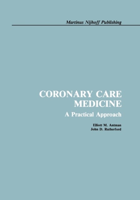 Coronary Care Medicine - A Practical Approach